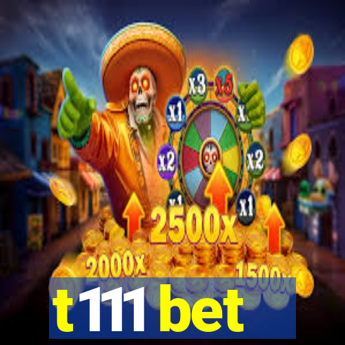 t111 bet